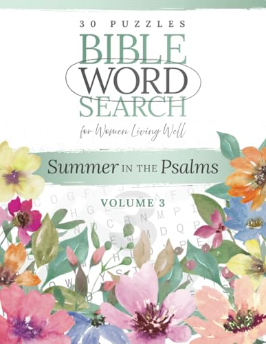 Bible Word Search: Summer in the Psalms (30 Puzzles for Women Living Well): Volume 3 von Women Living Well Ministries