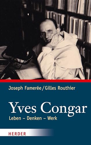 Yves Congar: Leben - Denken - Werk von Verlag Herder