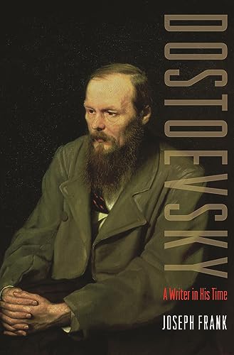 Dostoevsky: A Writer in His Time von Princeton University Press