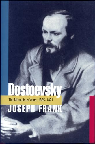 Dostoevsky: The Miraculous Years, 1865-1871 von Princeton University Press