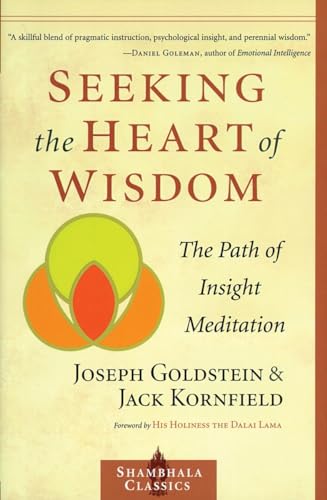 Seeking the Heart of Wisdom: The Path of Insight Meditation (Shambhala Classics) von Shambhala Publications
