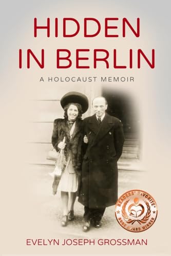 Hidden in Berlin: A Holocaust Memoir (Holocaust Survivor True Stories)