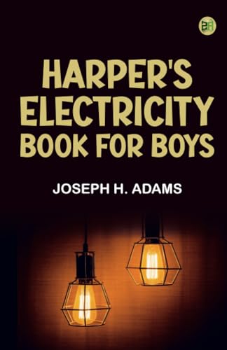 Harper's Electricity Book for Boys von Zinc Read