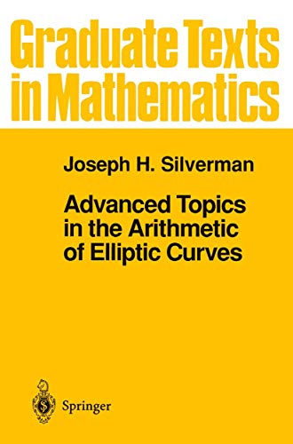 Advanced Topics in the Arithmetic of Elliptic Curves (Graduate Texts in Mathematics, 151, Band 151)