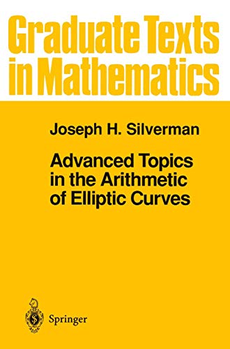Advanced Topics in the Arithmetic of Elliptic Curves (Graduate Texts in Mathematics, 151, Band 151)