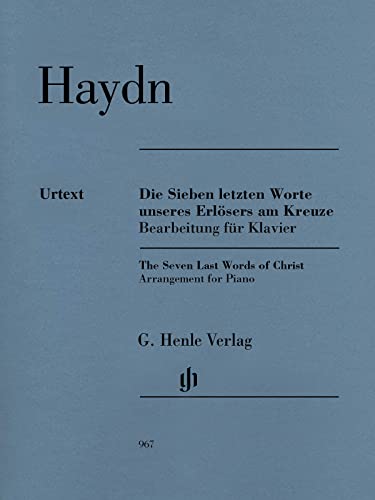 Die Sieben letzten Worte unseres Erlösers am Kreuze - Klavierfassung: Instrumentation: Piano solo (G. Henle Urtext-Ausgabe) von Henle, G. Verlag