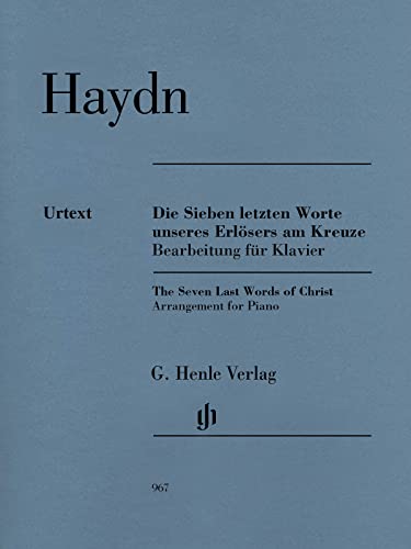 Die Sieben letzten Worte unseres Erlösers am Kreuze - Klavierfassung: Instrumentation: Piano solo (G. Henle Urtext-Ausgabe) Die Sieben letzten Worte unseres Erlösers am Kreuze - Klavierfassung: Instrumentation: Piano solo (G. Henle Urtext-Ausgabe)