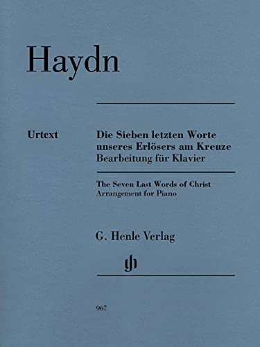 Die Sieben letzten Worte unseres Erlösers am Kreuze - Klavierfassung: Instrumentation: Piano solo (G. Henle Urtext-Ausgabe)