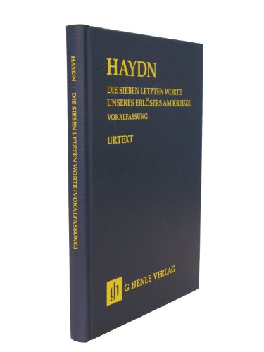 Die Sieben letzten Worte unseres Erlösers am Kreuze - Vokalfassung; Studienedition: Besetzung: Vokalwerke mit Orchester (Studien-Editionen: Studienpartituren)