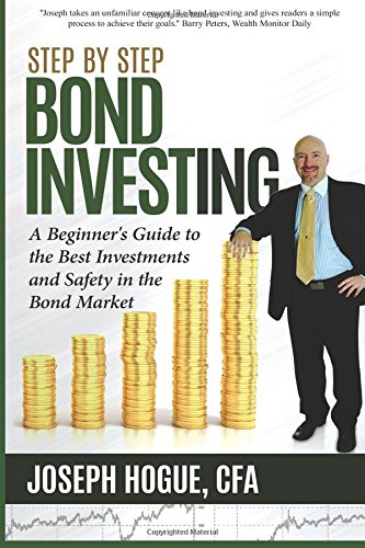 Step by Step Bond Investing: A Beginner's Guide to the Best Investments and Safety in the Bond Market (Step by Step Investing, Band 3) von Efficient Alpha