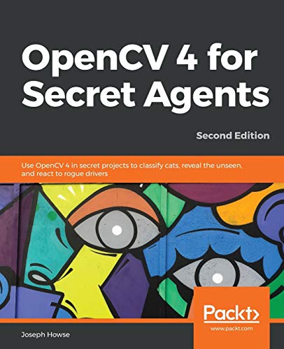 OpenCV 4 for Secret Agents von Packt Publishing