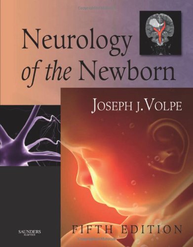 Neurology of the Newborn (Volpe, Neurology of the Newborn)