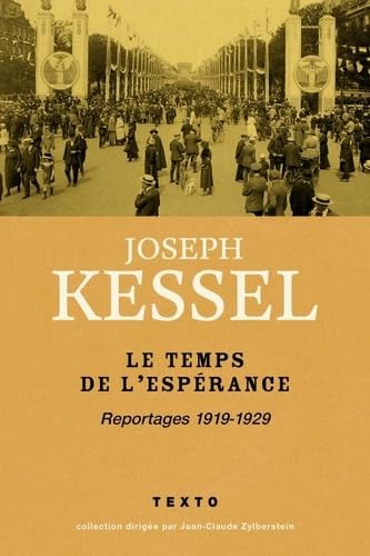 Le Temps de l'espérance : Reportages 1919-1929
