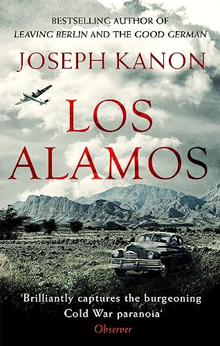 Los Alamos: The relentlessly gripping thriller set in Robert Oppenheimer's Manhattan Project