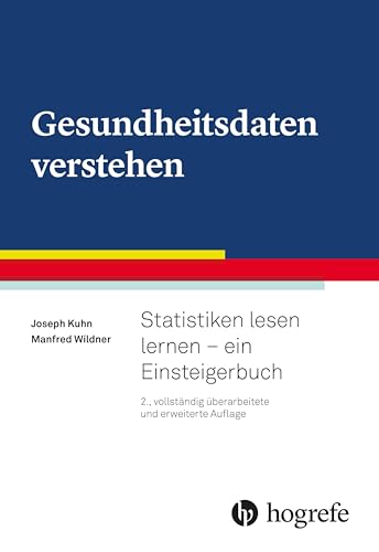 Gesundheitsdaten verstehen: Statistiken lesen lernen – ein Einsteigerbuch von HOGREFE (VORM. VERLAG HANS HUBER )