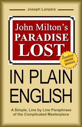 John Milton's Paradise Lost In Plain English: A Simple, Line By Line Paraphrase Of The Complicated Masterpiece