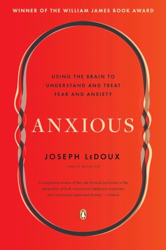 Anxious: Using the Brain to Understand and Treat Fear and Anxiety von Penguin Books