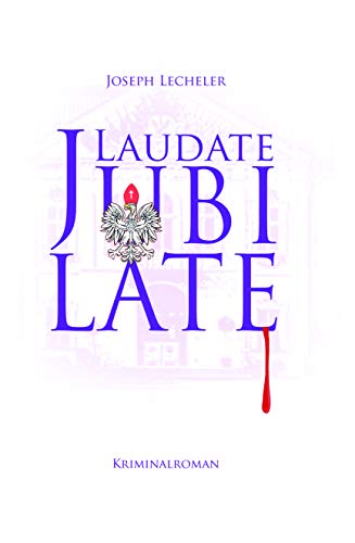 Laudate Jubilate: Kriminalroman