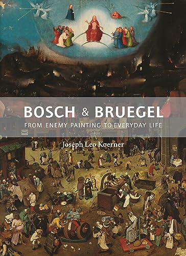 Bosch and Bruegel: From Enemy Painting to Everyday Life - Bollingen Series XXXV: 57: From Enemy Painting of Everyday Life (Bollingen, 35: 57) von Princeton University Press