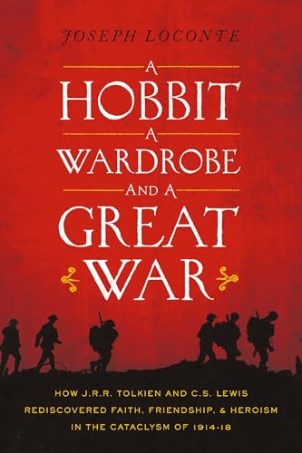 A Hobbit, a Wardrobe, and a Great War: How J.R.R. Tolkien and C.S. Lewis Rediscovered Faith, Friendship, and Heroism in the Cataclysm of 1914-1918 A Hobbit, a Wardrobe, and a Great War: How J.R.R. Tolkien and C.S. Lewis Rediscovered Faith, Friendship, and Heroism in the Cataclysm of 1914-1918 von Thomas Nelson