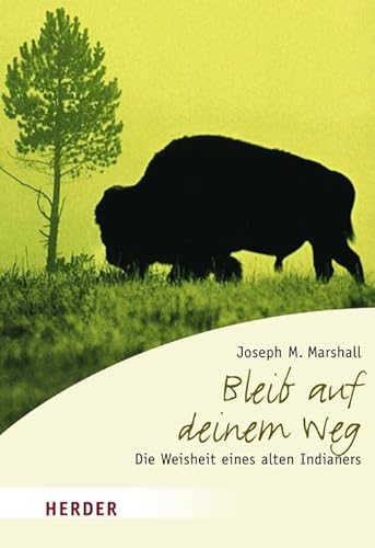 Bleib auf deinem Weg: Die Weisheit eines alten Indianers (HERDER spektrum) von Herder Verlag GmbH