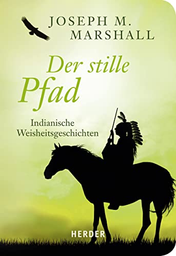 Der stille Pfad: Indianische Weisheitsgeschichten (HERDER spektrum) von VERLAG HERDER GMBH