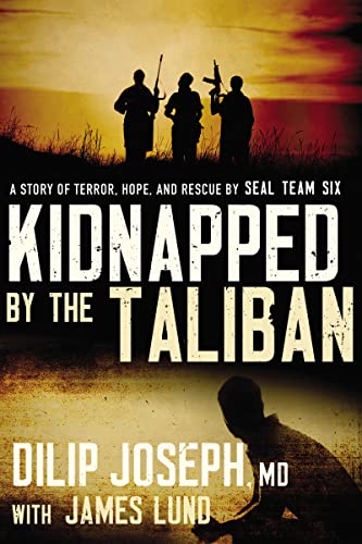Kidnapped by the Taliban: A Story of Terror, Hope, and Rescue by SEAL Team Six von Thomas Nelson