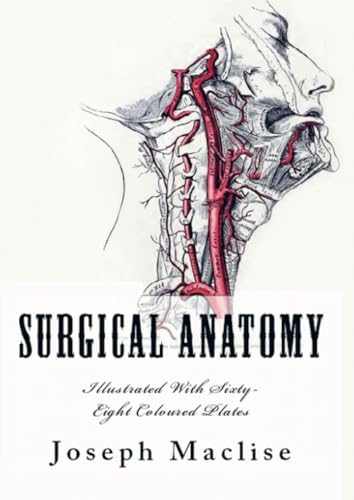 Surgical Anatomy: [Illustrated With Sixty-Eight Coloured Plates] von E-Kitap Projesi & Cheapest Books