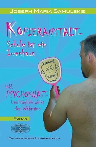 Kopieranstalt: Schule ist ein Irrenhaus. inkl. Psychoknast von Der Kleine Buch Verlag