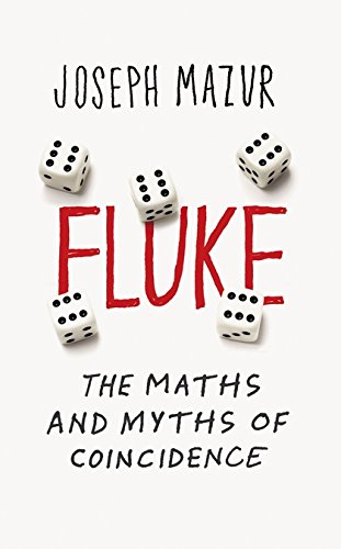 Fluke: The Maths and Myths of Coincidences von Oneworld Publications