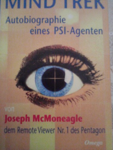 Mind Trek: Autobiographie eines PSI-Agenten von Omega Verlag