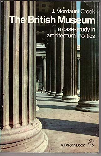 The British Museum: A Case-Study in Architectural Politics