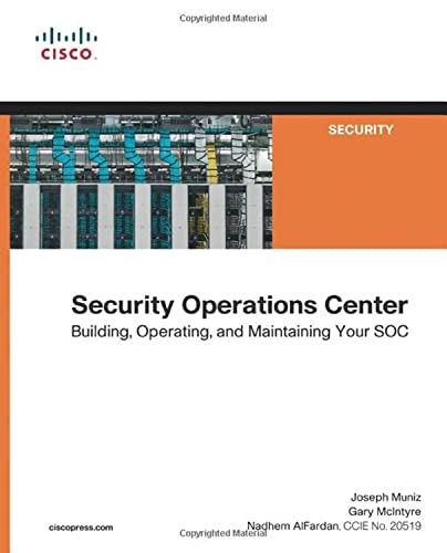 Security Operations Center: Building, Operating and Maintaining Your SOC