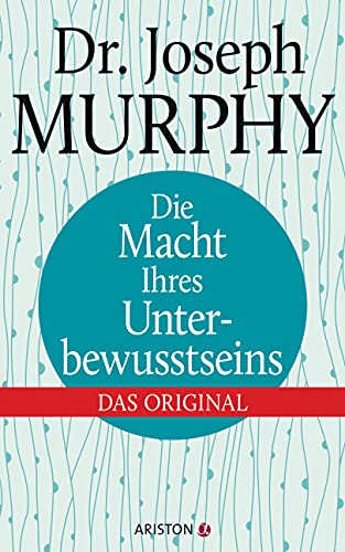 Die Macht Ihres Unterbewusstseins: Das Original von Ariston Verlag