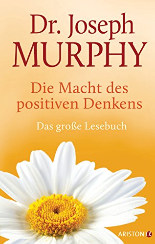 Die Macht des positiven Denkens: Das Große Lesebuch