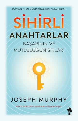 Sihirli Anahtarlar: Başarının ve Mutluluğun Sırları