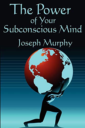 The Power of Your Subconscious Mind: Complete and Unabridged von Wilder Publications