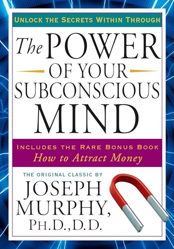 The Power of Your Subconscious Mind: Unlock the Secrets Within