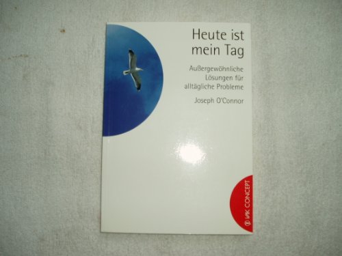 Heute ist mein Tag!: Außergewöhnliche Lösungen für alltägliche Probleme