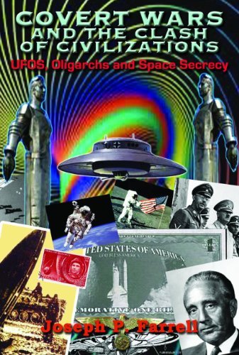 Covert Wars and the Clash of Civilizations: UFOS, Oligarchs and Space Secrecy by Joseph P. Farrell (2013-10-15) von Adventures Unlimited Press