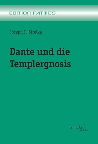 Dante und die Templergnosis (Edition Patmos) von Francke-Buchhandlung