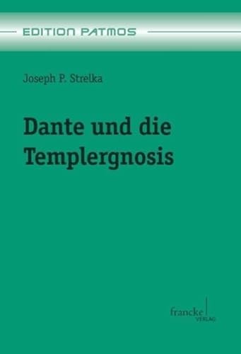 Dante und die Templergnosis (Edition Patmos)