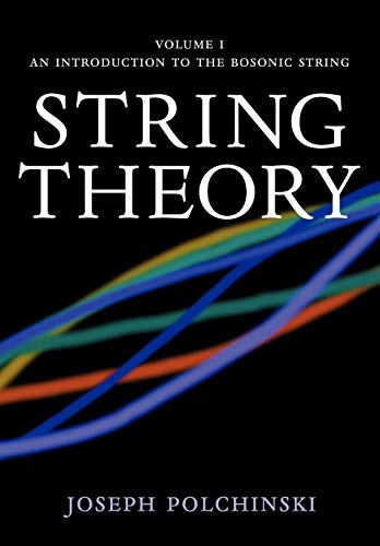 String Theory, Volume I: An Introduction to the Bosonic String von Cambridge University Press