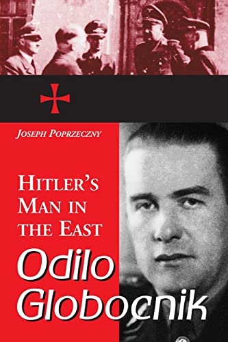 Odilo Globocnik, Hitler's Man in the East von McFarland & Company