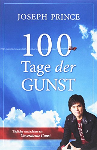 100 Tage der Gunst: Tägliche Andachten aus Unverdiente Gunst