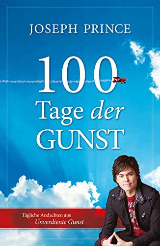 100 Tage der Gunst: Tägliche Andachten aus Unverdiente Gunst