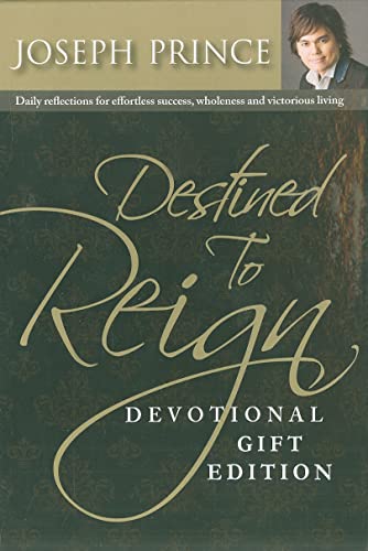 Destined to Reign Devotional, Gift Edition: Daily Reflections for Effortless Success, Wholeness and Victorious Living Destined to Reign Devotional, Gift Edition: Daily Reflections for Effortless Success, Wholeness and Victorious Living