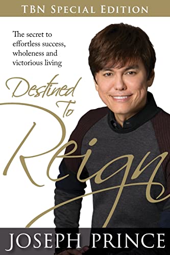 Destined to Reign: The Secret to Effortless Success, Wholeness and Victorious Living