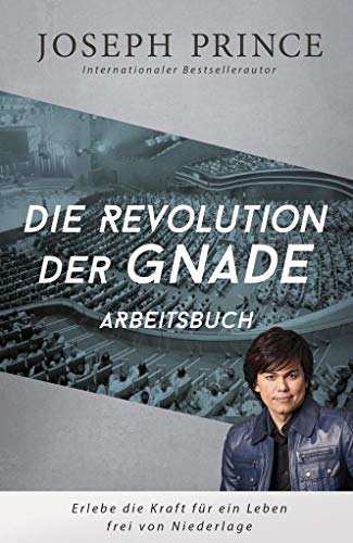 Die Revolution der Gnade - Arbeitsbuch: Erlebe die Kraft für ein Leben frei von Niederlage von Grace today Verlag