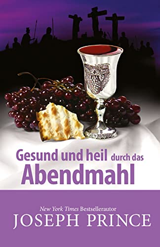 Gesund und heil durch das Abendmahl von Grace today Verlag